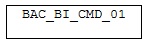 BAC_BI_CMD_01 1: